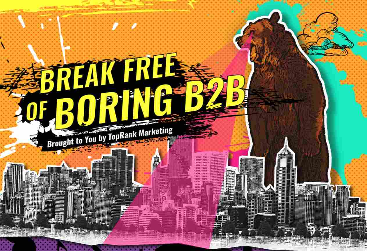 break free of boring b2b