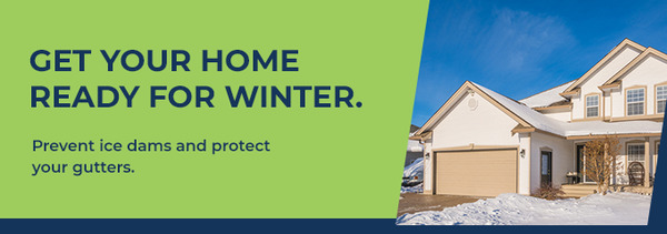 Get your home ready for winter.